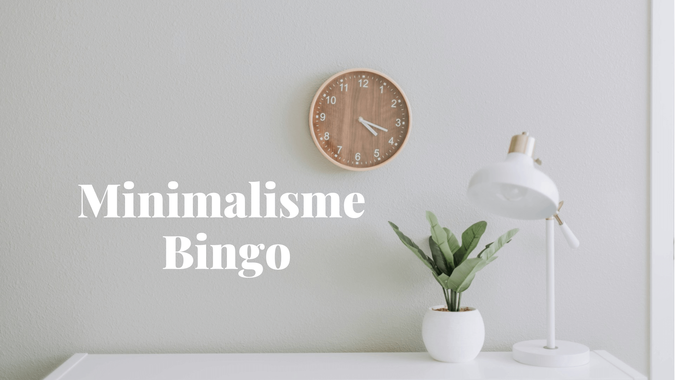 Minimalisme bingo opruim challenge